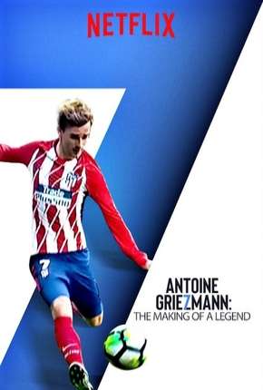 Antoine Griezmann - Nasce uma Lenda Legendado 2019