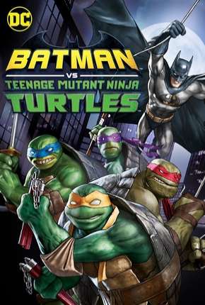 Batman vs Tartarugas Ninja 2019