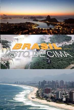 Brasil Visto de Cima - 3ª Temporada Torrent