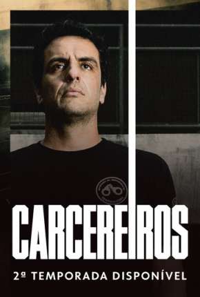 Carcereiros - 2ª Temporada 2019