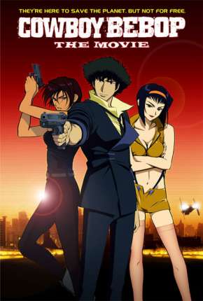 Cowboy Bebop - O Filme Legendado 2001