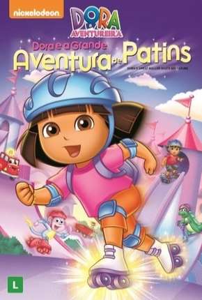 Dora a Aventureira - Dora e a Grande Aventura de Patins 2012