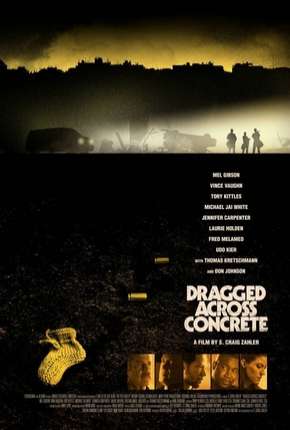 Dragged Across Concrete HD - Legendado 2019