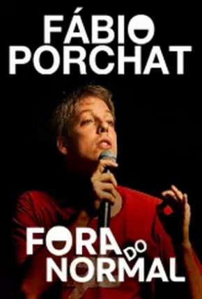 Fábio Porchat - Fora do Normal 2014