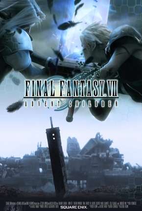 Final Fantasy VII - Advent Children - Legendado 2005