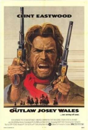 Josey Wales - O Fora da Lei 1976