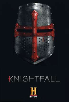 Knightfall - A Guerra do Santo Graal 2ª Temporada Legendada 2019