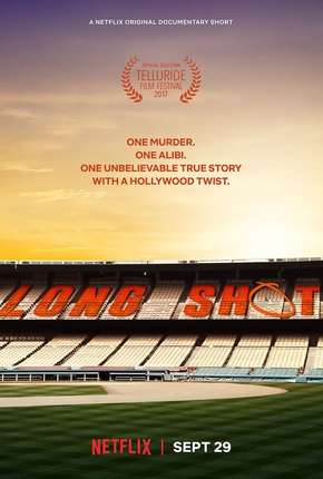 Long Shot - Documentário Netflix 2017