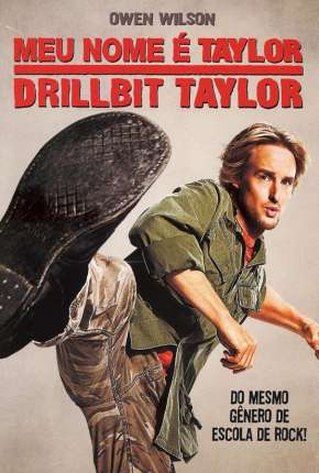 Meu Nome é Taylor, Drillbit Taylor 2008