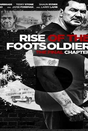 Rise of the Footsoldier 3 - Legendado 2017