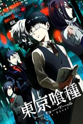 Tokyo Ghoul - 1ª Temporada Legendada 2014