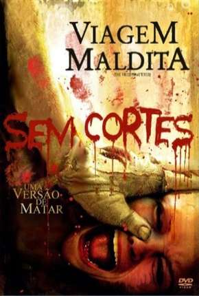 Viagem Maldita - Sem Cortes 2006