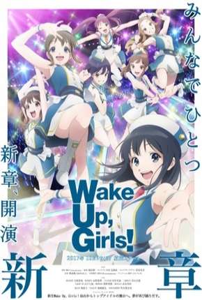 Wake Up, Girls! Shin Shou - Legendado 2017