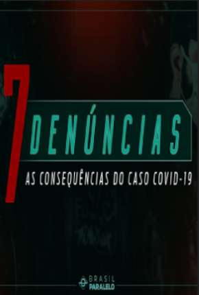 7 Denúncias: As Consequências do Caso COVID-19 2020