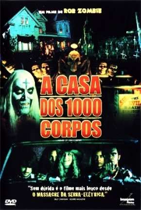 A Casa dos 1000 Corpos - House of 1000 Corpses 2003