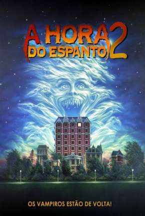 A Hora do Espanto 2 - 1988 Fright Night Part 2 1988