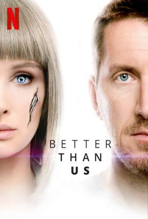 Better Than Us - 1ª Temporada Torrent