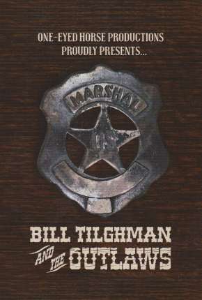 Bill Tilghman and the Outlaws - Legendado 2019