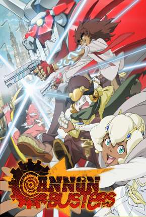 Cannon Busters - 1ª Temporada Torrent