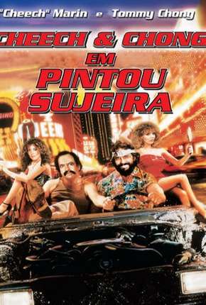 Cheech e Chong - Pintou Sujeira 1982