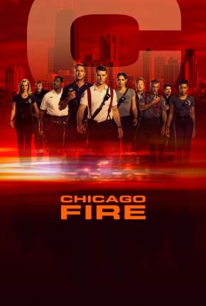 Chicago Fire - Heróis Contra o Fogo - 8ª Temporada Legendada 2019