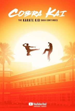 Cobra Kai - 1ª Temporada - Completa Legendada 2019