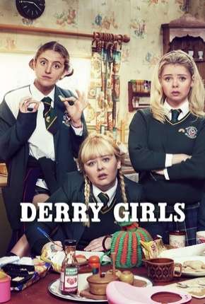 Derry Girls - 2ª Temporada Legendada 2019