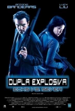 Dupla Explosiva - Ballistic: Ecks vs. Sever 2002