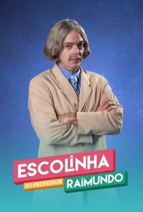 Escolinha do Professor Raimundo - Nova Geração - 5ª Temporada Completa 2019