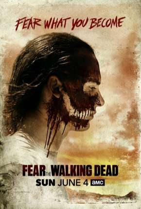 Fear the Walking Dead - 3ª Temporada Completa 2017