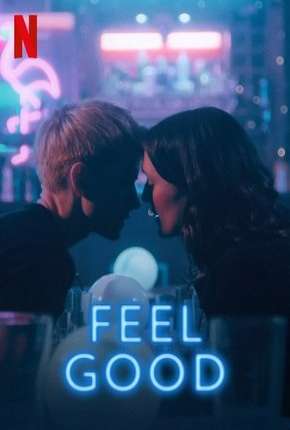 Feel Good - 1ª Temporada Completa 2020