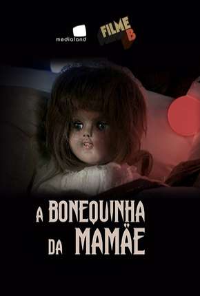 Filme B - A Bonequinha da Mamãe 2017