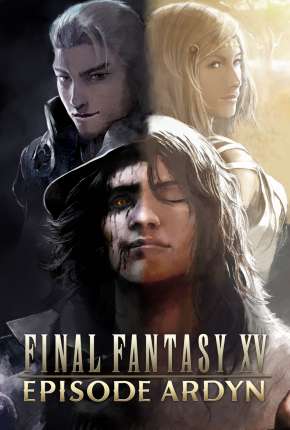 Final Fantasy XV - Episode Ardyn - Prologue 2019