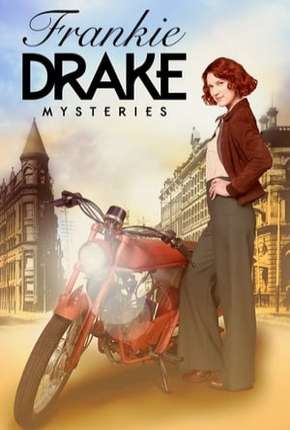 Frankie Drake Mysteries - 1ª Temporada Legendada 2017