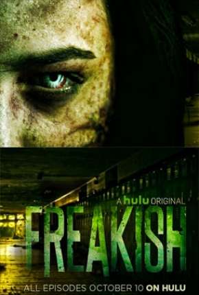 Freakish - 1ª Temporada Legendada 2016