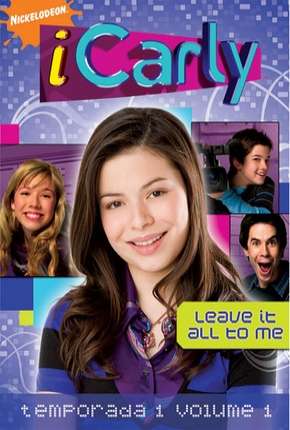 iCarly - 1ª Temporada Completa 2007