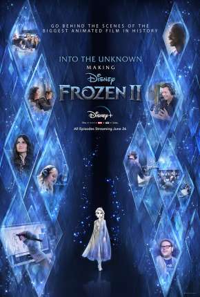 Into the Unknown - Making Frozen 2 - 1ª Temporada Completa Legendada 2020