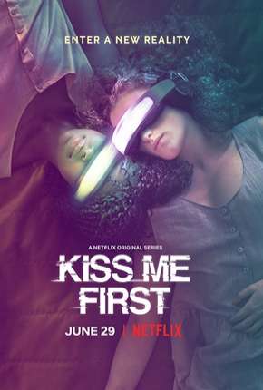 Kiss Me First - 1ª Temporada 2019