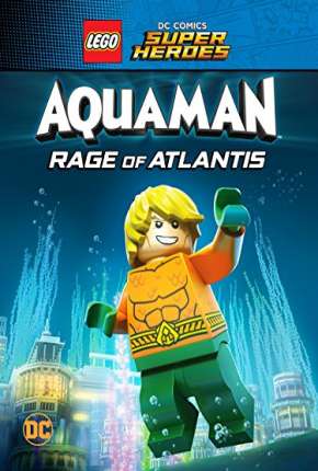 LEGO DC Comics Super Heróis - Aquaman - A Fúria de Atlântida 2019