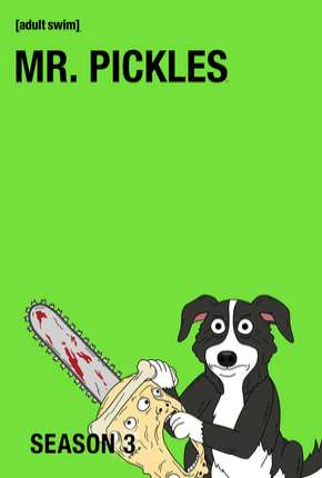 Mr. Pickles - 3ª Temporada Completa 2019