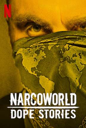 NarcoWorld - Histórias do Tráfico Torrent