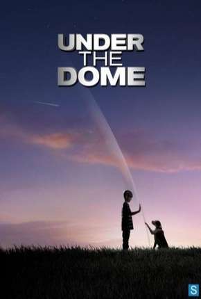 O Domo - Under the Dome - 1ª Temporada 2013