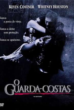 O Guarda-Costas - The Bodyguard 1992