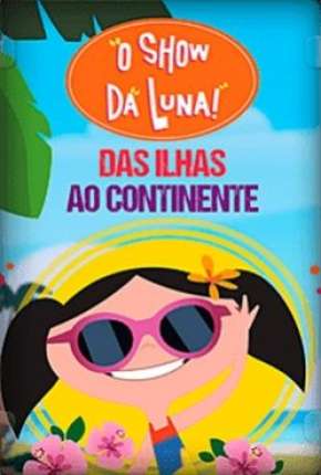 O Show da Luna - Das Ilhas ao Continente 2019