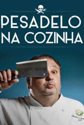 Pesadelo Na Cozinha - 1ª Temporada 2017