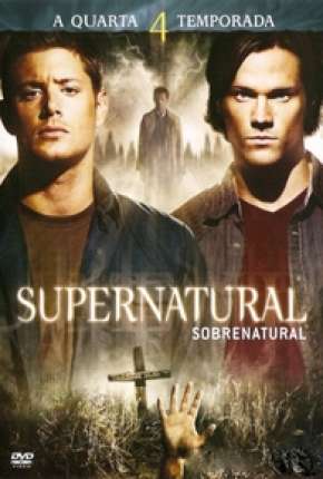 Sobrenatural - Supernatural 4ª Temporada Torrent