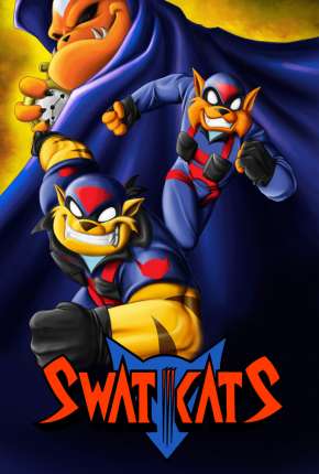 Swat Kats - O Esquadrão Radical 1993