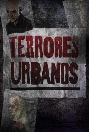 Terrores Urbanos - 1ª Temporada Completa 2019