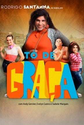 Tô de Graça - 3ª Temporada 2019