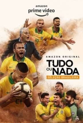 Tudo ou Nada - Seleção Brasileira - 1ª Temporada Completa 2020